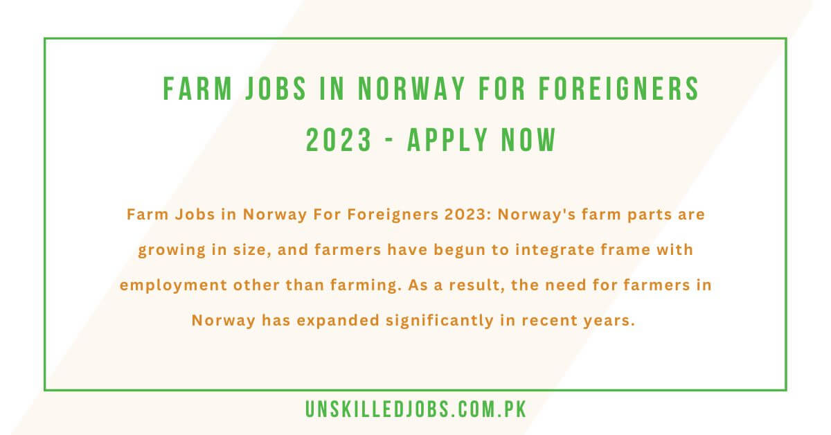 farm-jobs-in-norway-for-foreigners-2023-apply-now