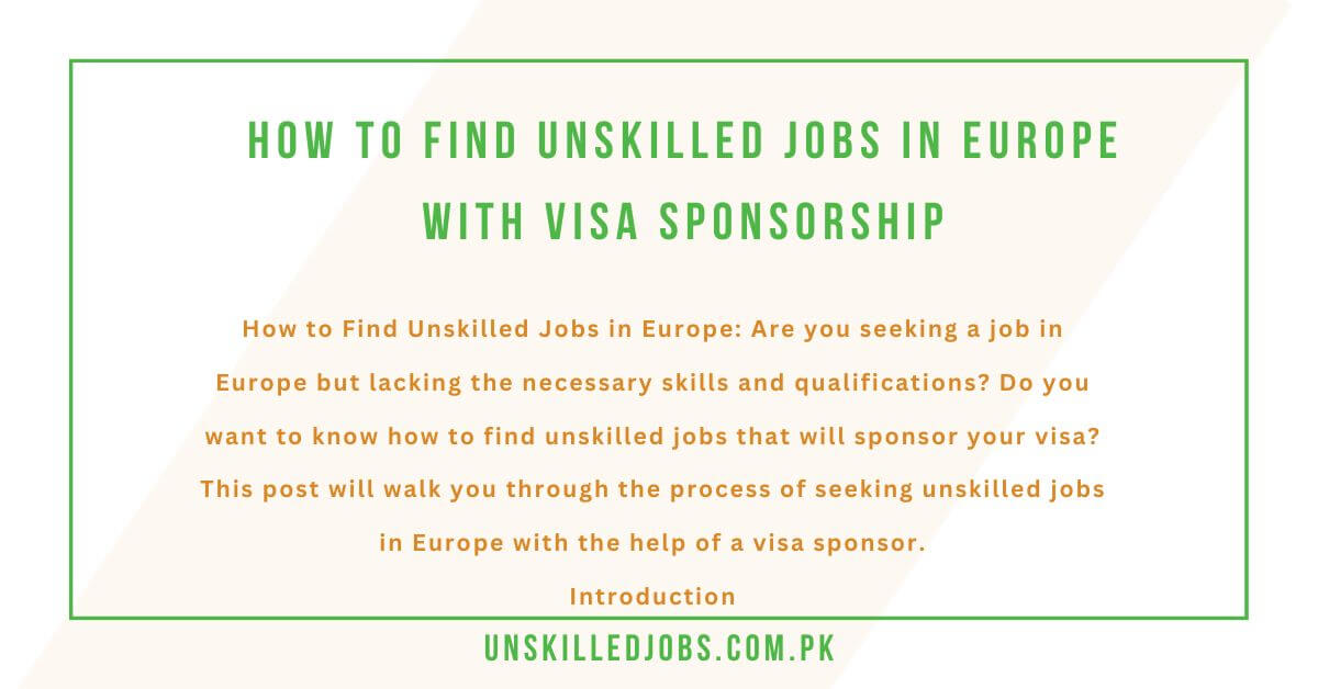 How to Find Unskilled Jobs in Europe with Visa Sponsorship