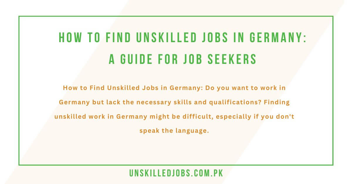 How to Find Unskilled Jobs in Germany A Guide for Job Seekers