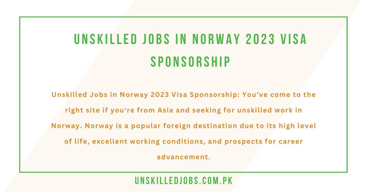 unskilled-jobs-in-norway-for-foreigners-2023-with-visa