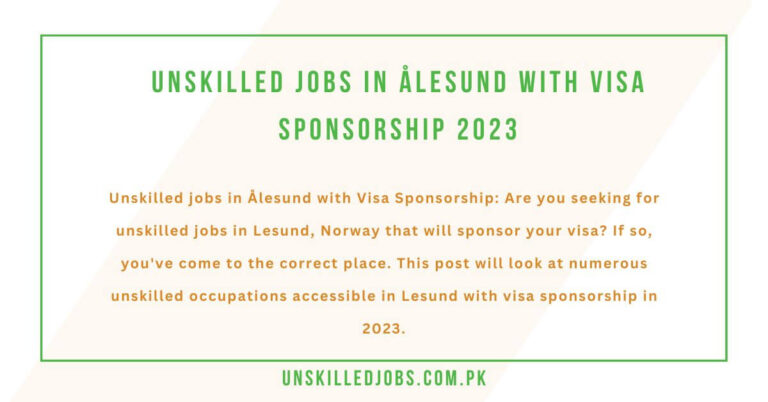 Unskilled jobs in Alesund with Visa Sponsorship 2023