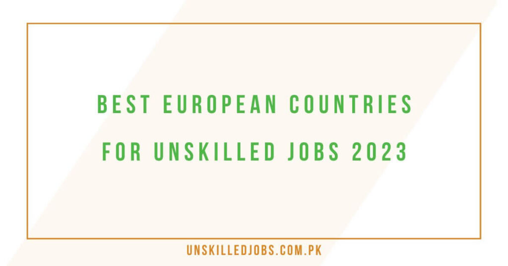 Best European Countries For Unskilled Jobs 2024   Best European Countries For Unskilled Jobs 2023 1024x536 