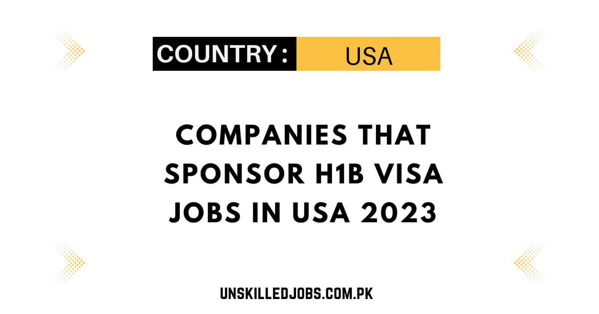 Companies that Sponsor H1B Visa Jobs in USA 2023