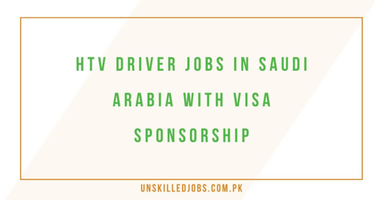 HTV Driver Jobs in Saudi Arabia with Visa Sponsorship