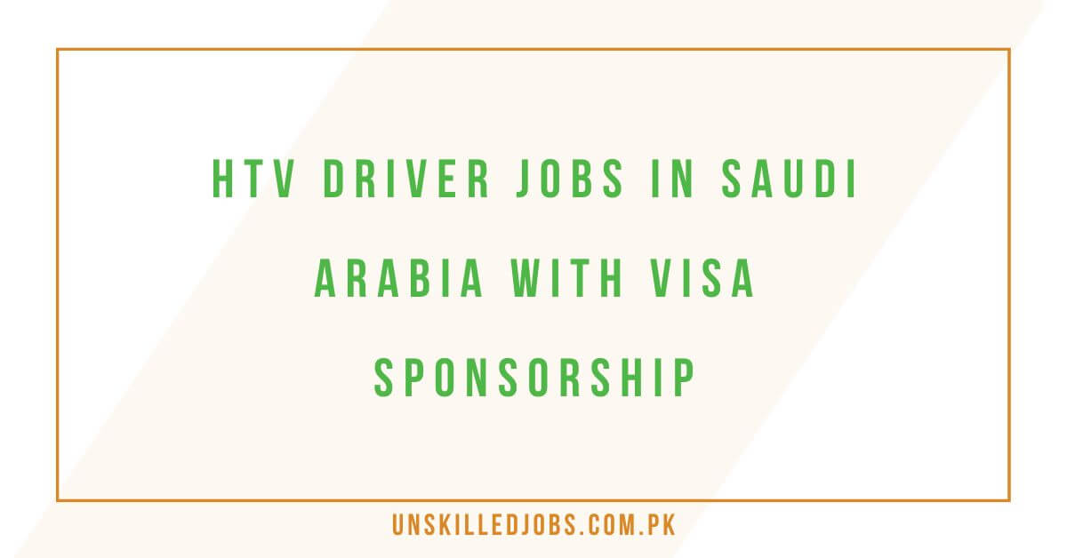 HTV Driver Jobs in Saudi Arabia