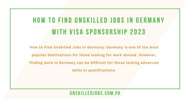 How to Find Unskilled Jobs in Germany with Visa Sponsorship 2023