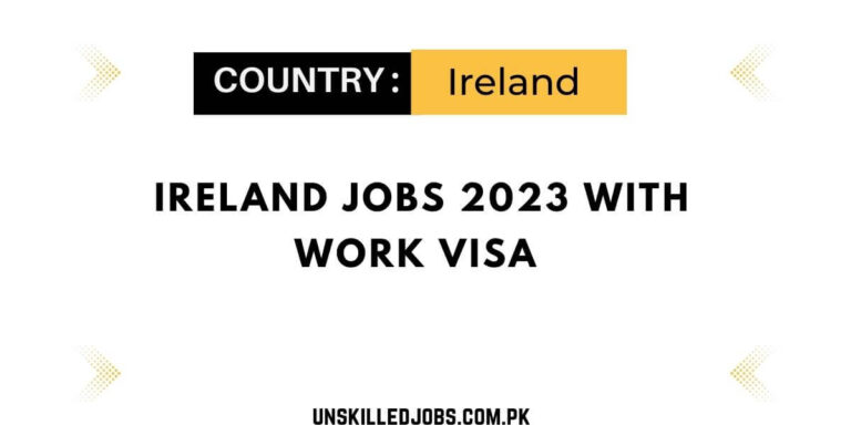 Ireland Jobs 2023 With Work VISA – Apply Now