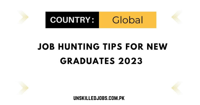 Job Hunting Tips for New Graduates 2023 – Apply Now