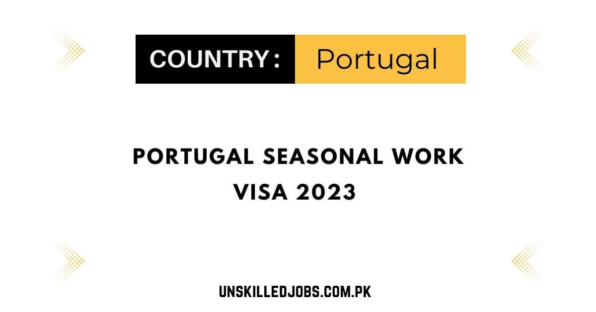 Portugal Seasonal Work Visa 2023