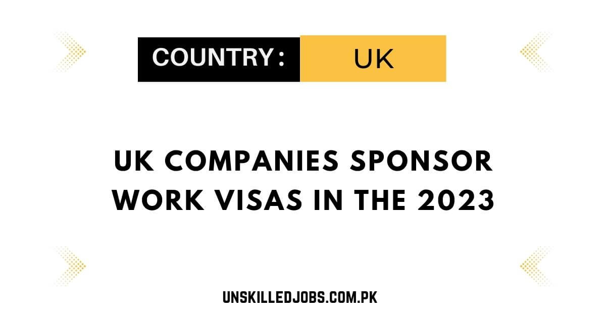 UK Companies Sponsor Work Visas in the 2023