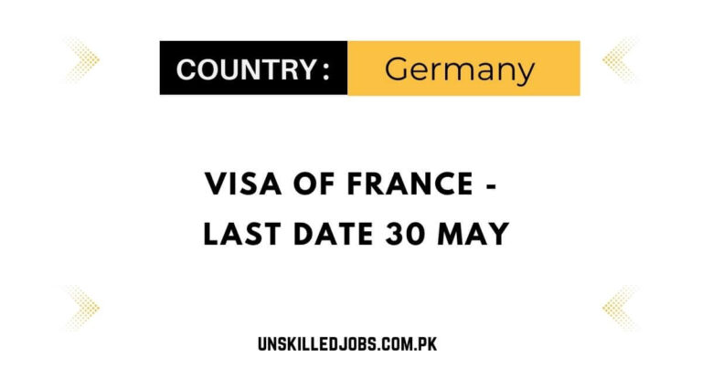 Visa Of France – Last Date 30 May – Apply Now