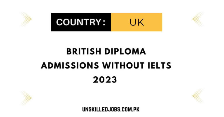 British Diploma Admissions Without IELTS 2023 – Apply Now