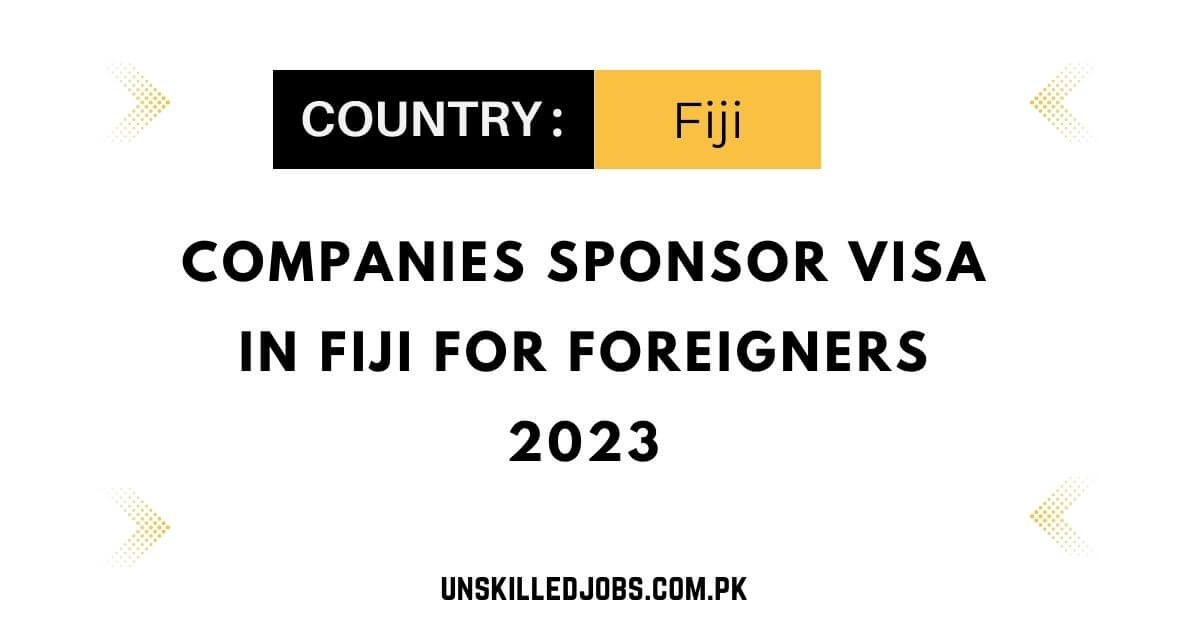 Companies Sponsor Visa In Fiji For Foreigners 2023