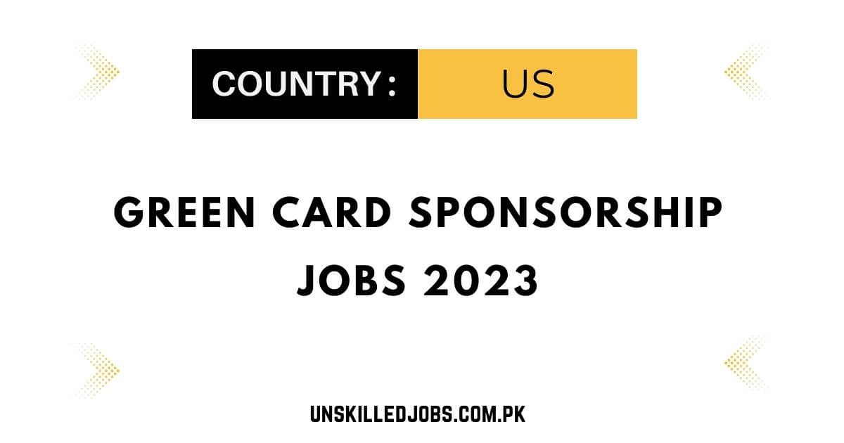 Green Card Sponsorship Jobs 2023