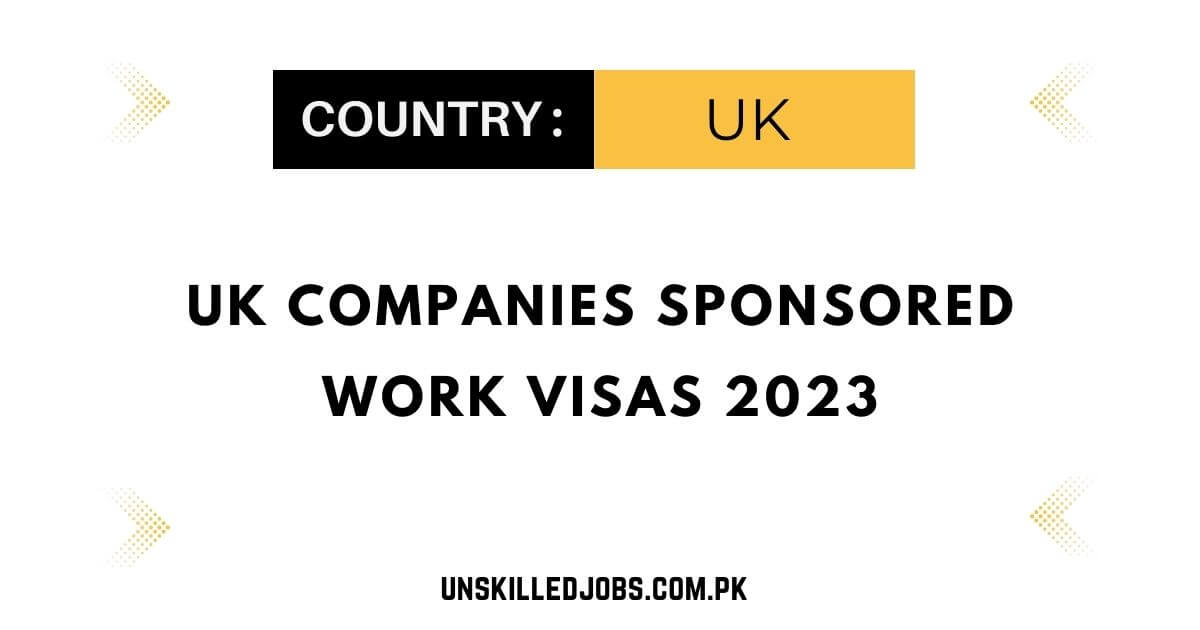 UK Companies Sponsored Work Visas 2023