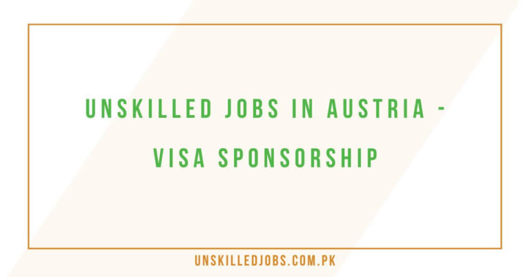 Unskilled Jobs in Austria – Visa sponsorship