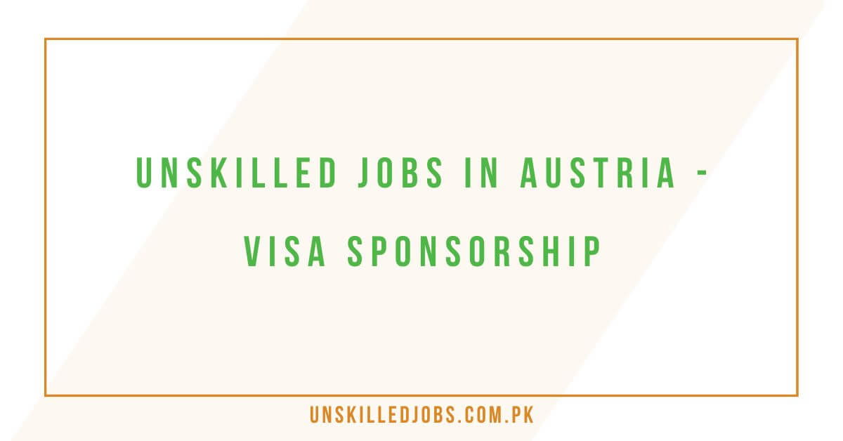 Unskilled Jobs in Austria - Visa sponsorship