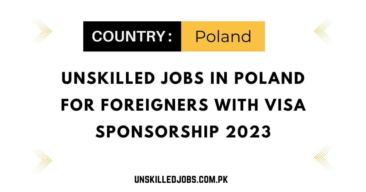 unskilled-jobs-in-poland-with-visa-sponsorship-2023-apply-now