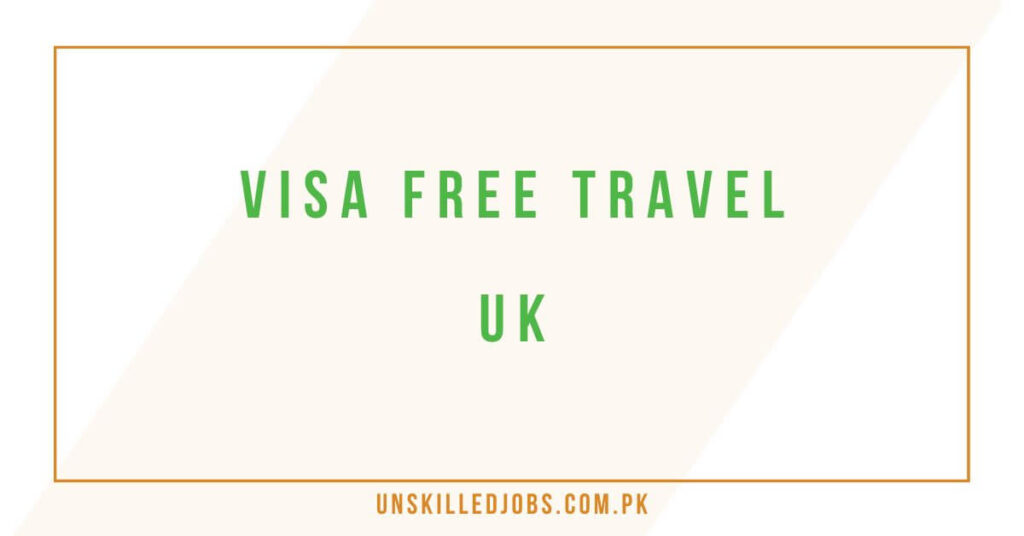 Visa free travel UK
