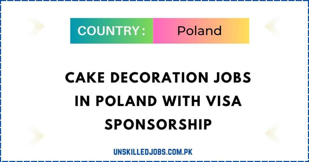 Cake Decoration Jobs in Poland with Visa Sponsorship