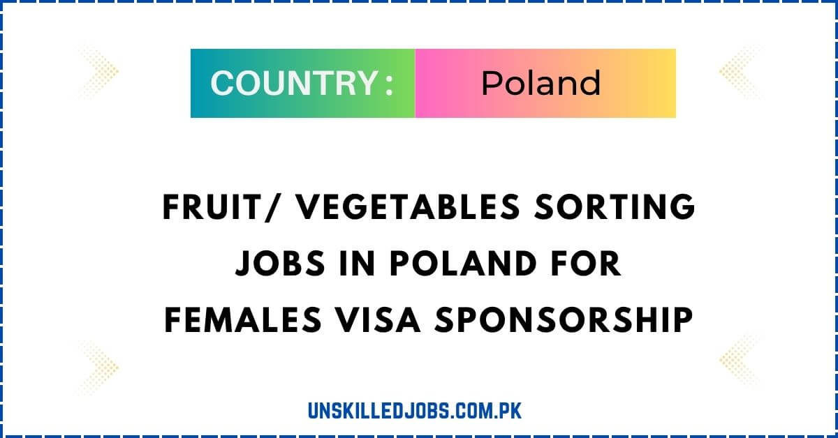 Fruit Vegetables Sorting Jobs in Poland for Females