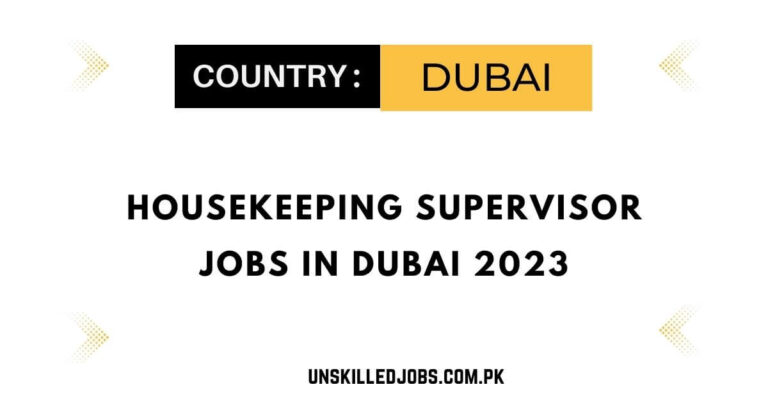Housekeeping Supervisor Jobs in Dubai 2023 – Visit Now