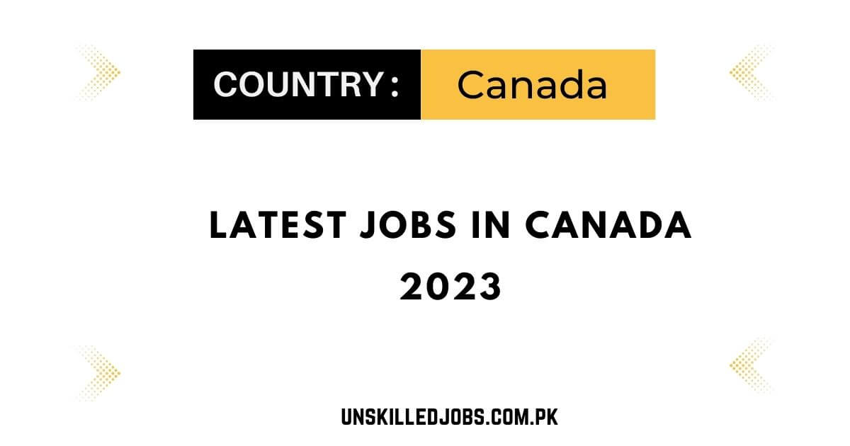 Latest Jobs in Canada 2023
