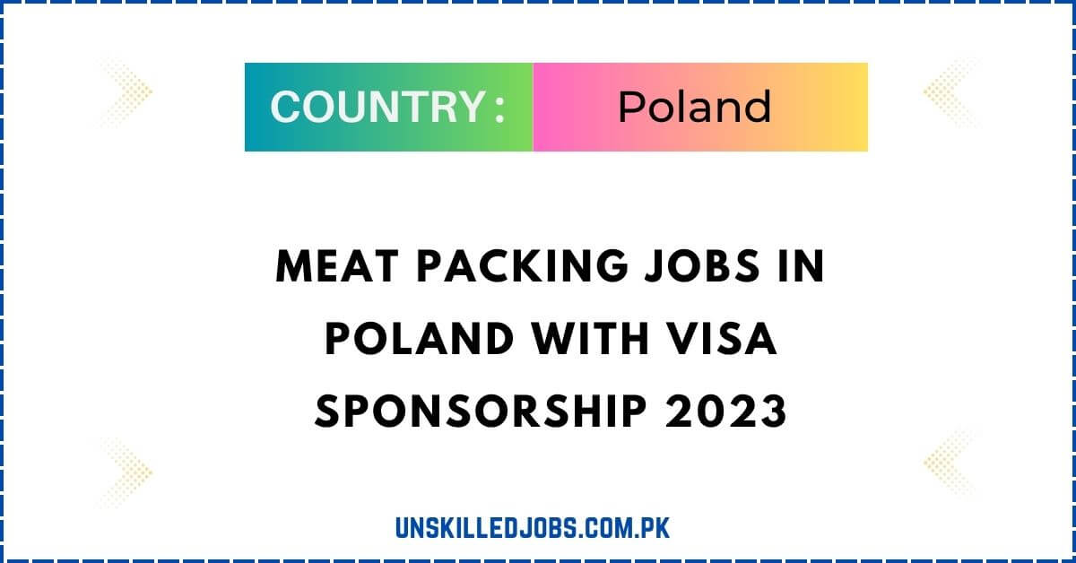 Meat Packing Jobs in Poland with Visa Sponsorship 2024