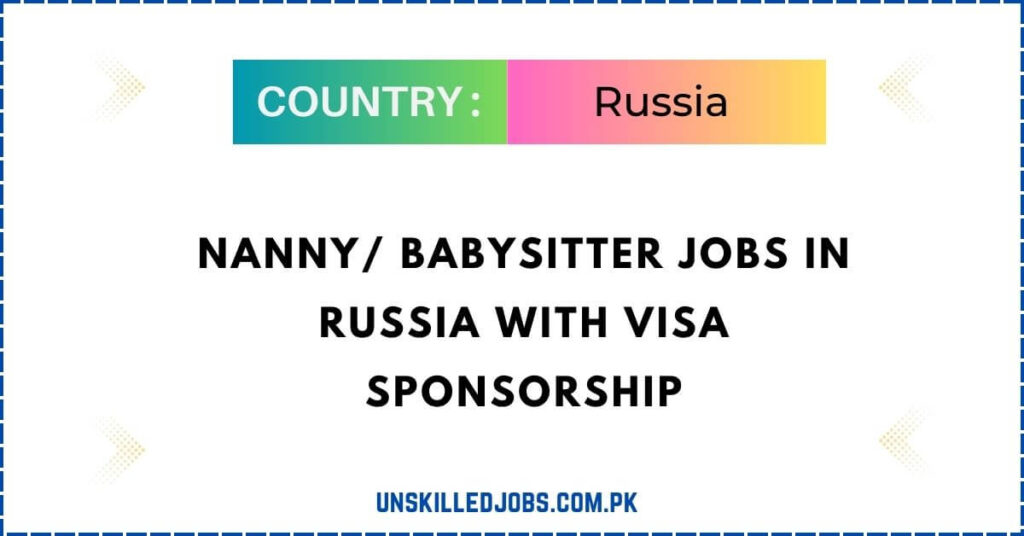 Nanny Babysitter Jobs in Russia with Visa Sponsorship