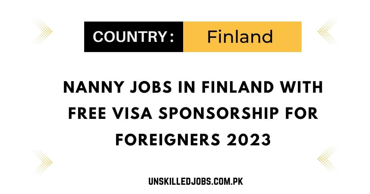 Nanny Jobs in Finland With Free Visa Sponsorship for Foreigners 2023