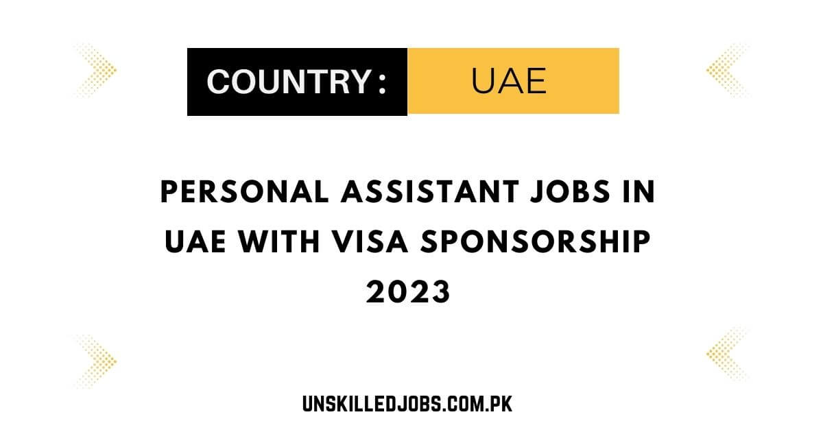 Personal Assistant Jobs In UAE With Visa Sponsorship 2023