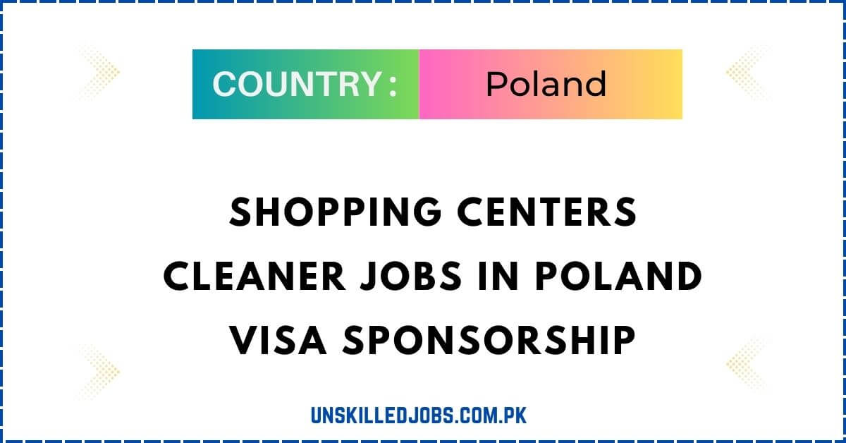 Shopping Centers Cleaner Jobs In Poland Visa Sponsorship