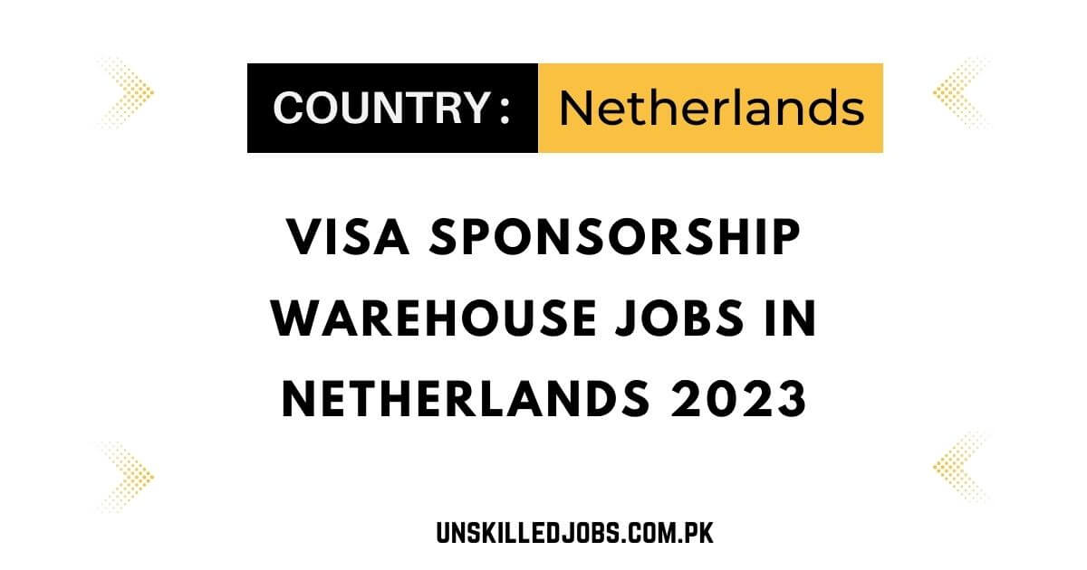 visa-sponsorship-warehouse-jobs-in-netherlands-2023-apply-now