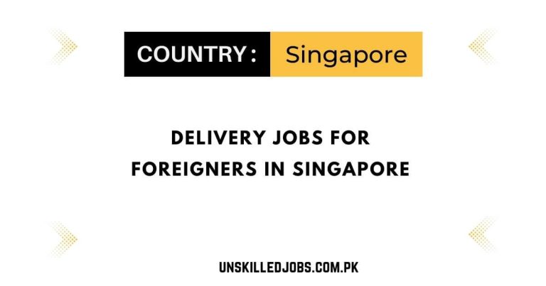 Delivery Jobs for Foreigners in Singapore 2024 – Apply Here