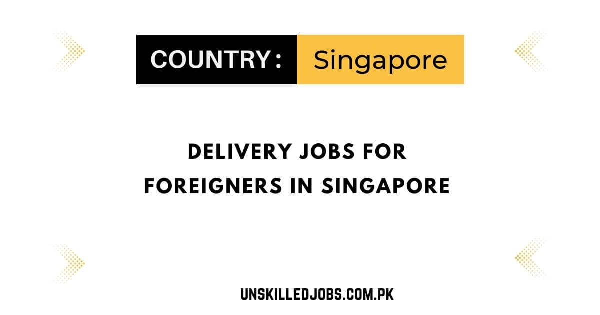 Delivery Jobs for Foreigners in Singapore