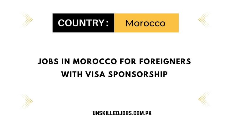 Jobs In Morocco For Foreigners With Visa Sponsorship 2024 – Apply Now
