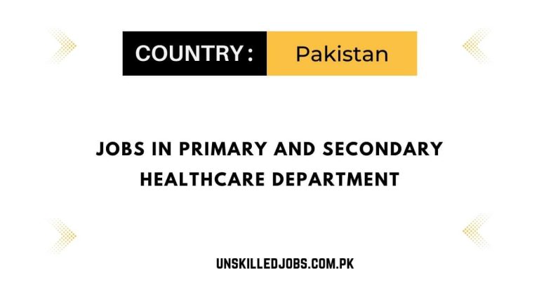 Jobs in Primary and Secondary Healthcare Department 2024