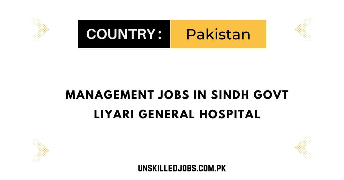 Management Jobs In Sindh Govt Liyari General Hospital