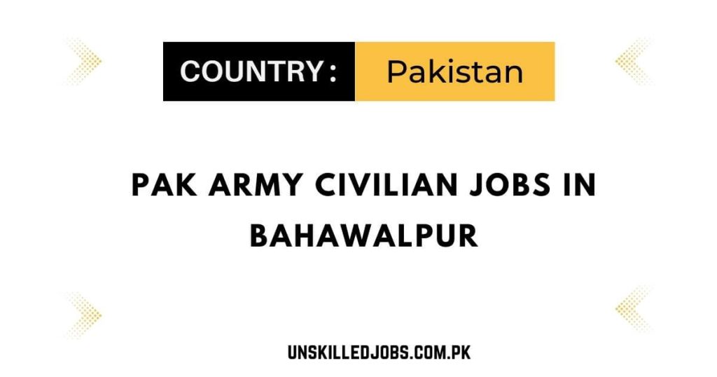 Pak Army Civilian Jobs in Bahawalpur
