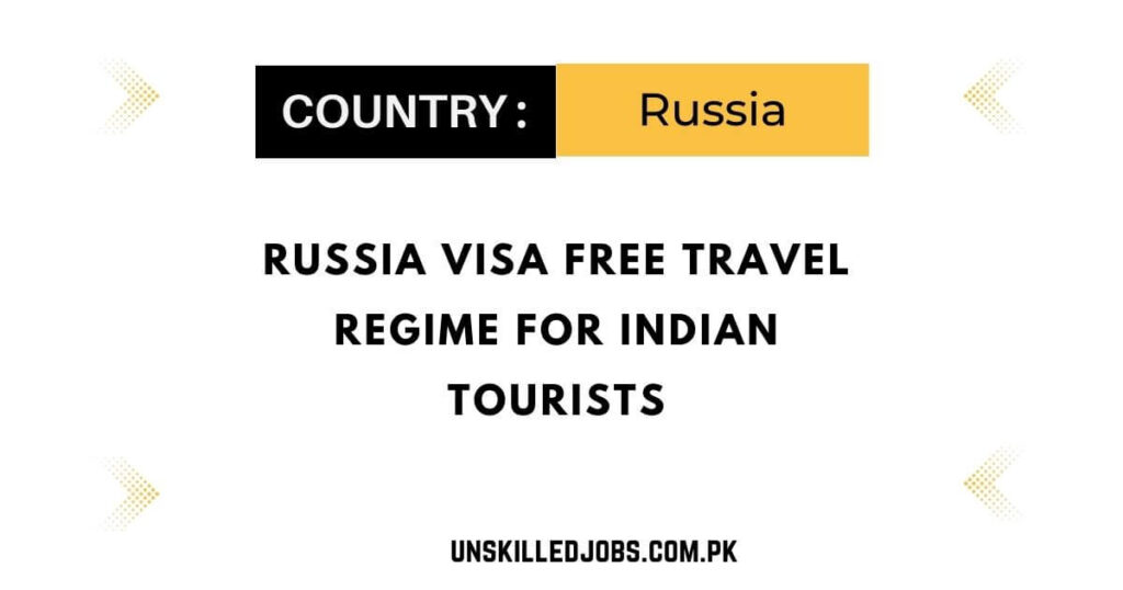 Russia Visa Free Travel Regime for Indian Tourists A Guide