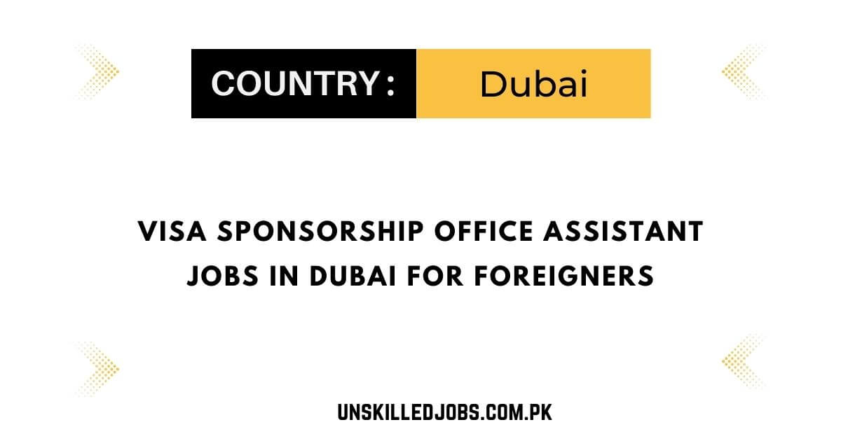 Visa Sponsorship Office Assistant Jobs in Dubai for Foreigners