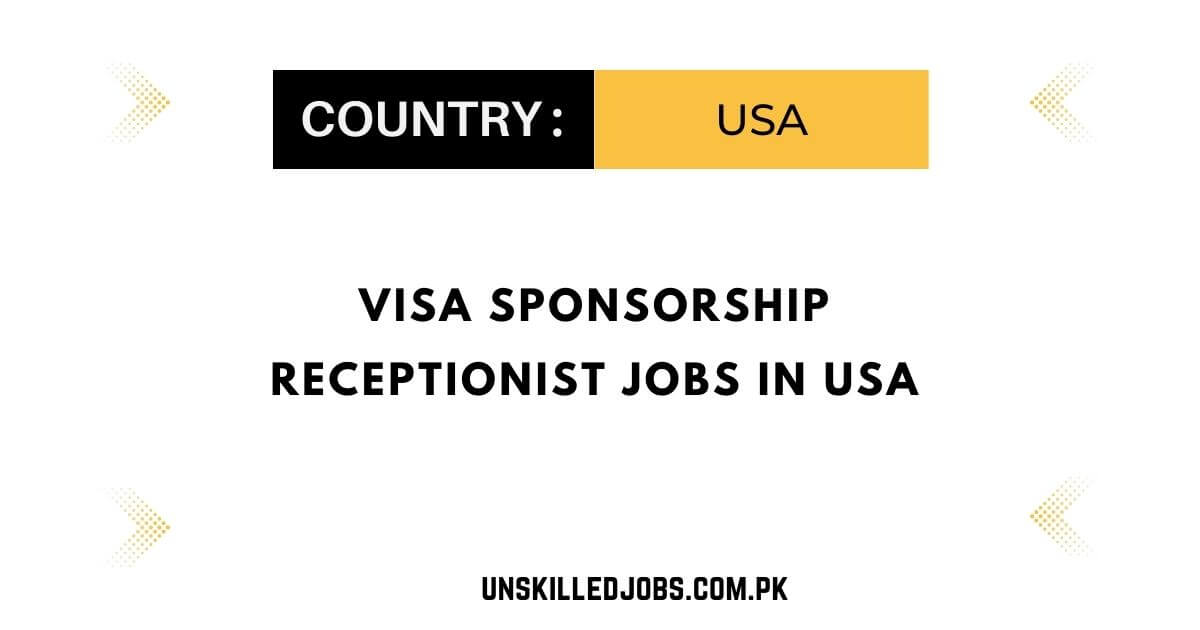Visa Sponsorship Receptionist Jobs in USA