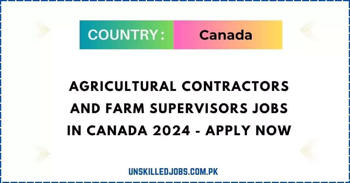 Agricultural Contractors and Farm Supervisors Jobs in Canada