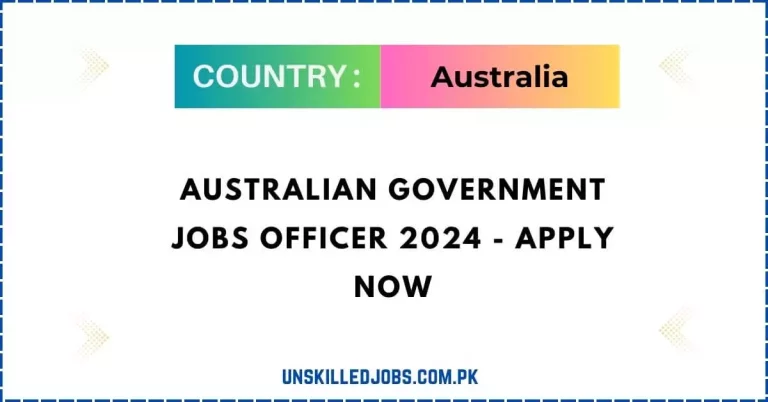 Australian Government Jobs Officer 2024 – Apply Now