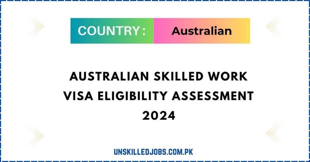 Australian Skilled Work Visa Eligibility Assessment 2024
