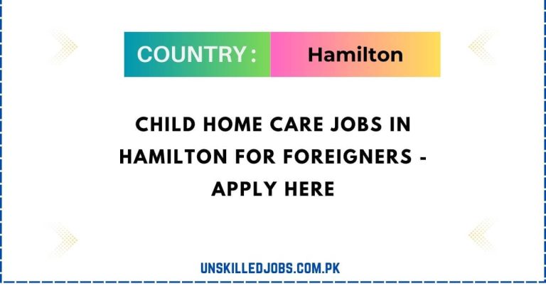 Child Home Care Jobs in Hamilton for Foreigners – Apply Here