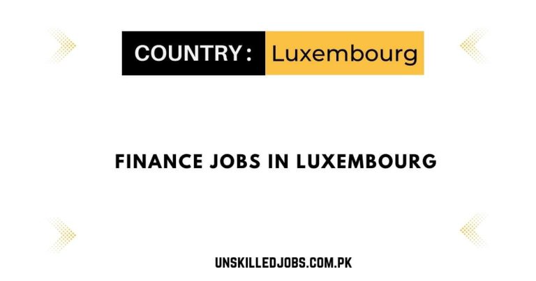Finance Jobs In Luxembourg 2024 – Apply Now