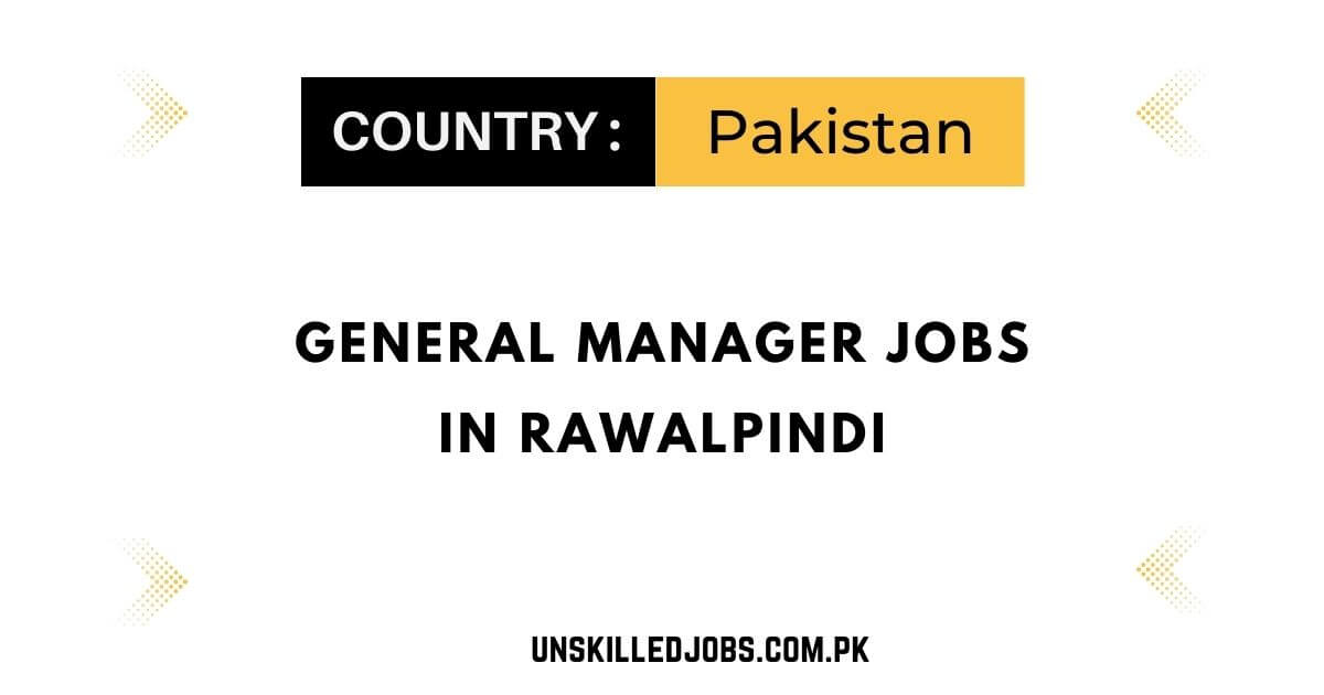 General Manager Jobs In Rawalpindi