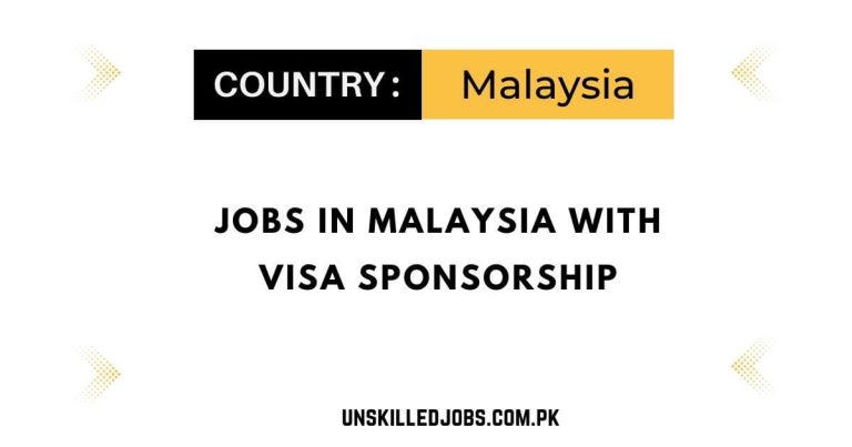 Jobs in Malaysia with Visa Sponsorship 2024 – Apply Now