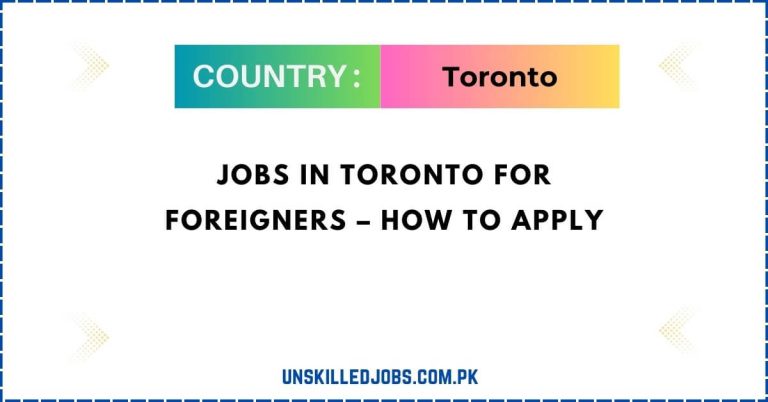 Jobs in Toronto For Foreigners 2024 – How To Apply